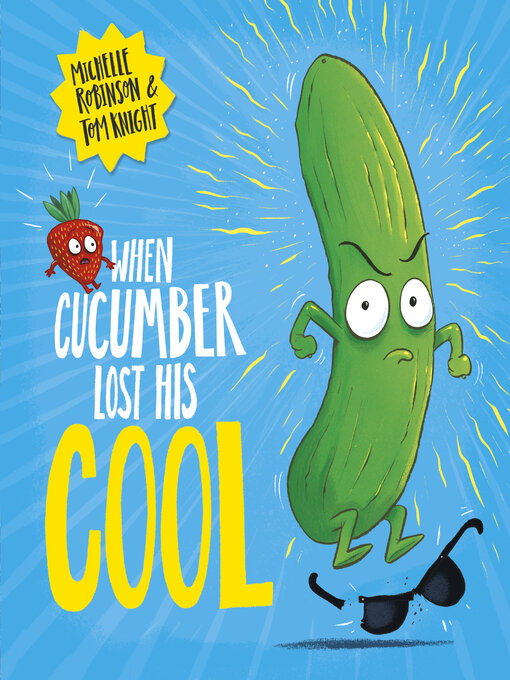 Title details for When Cucumber Lost His Cool by Michelle Robinson - Available